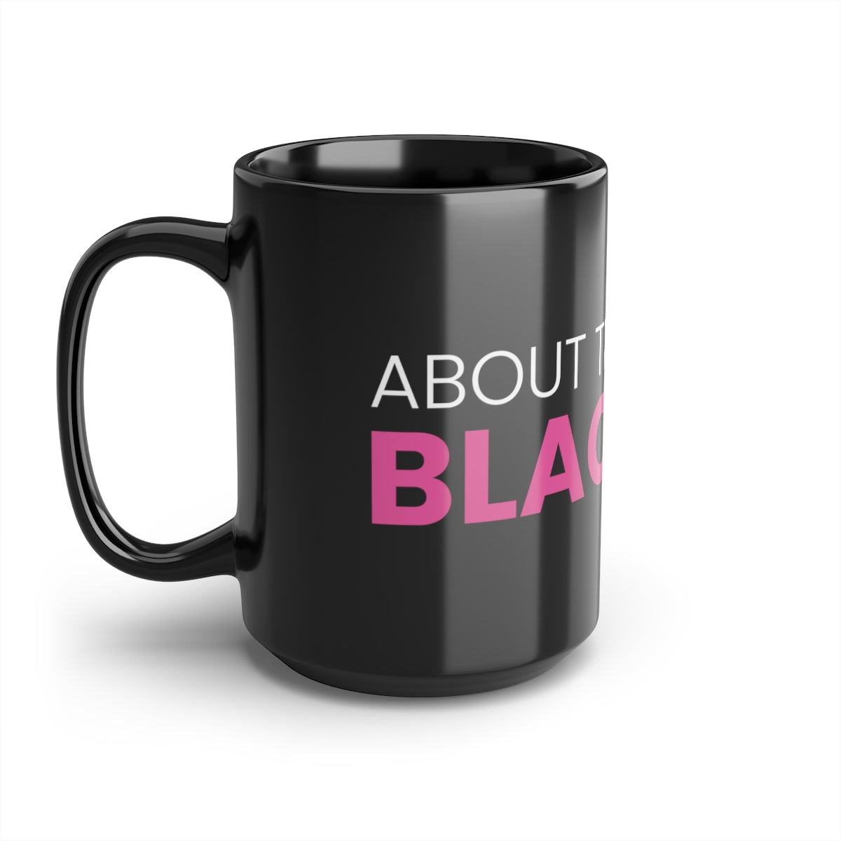 Black About That Black Life Mug, 15oz Pink and Green ATBL Logo